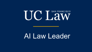 A graphic with a navy blue background reads "UC Law San Francisco | AI Law Leader"
