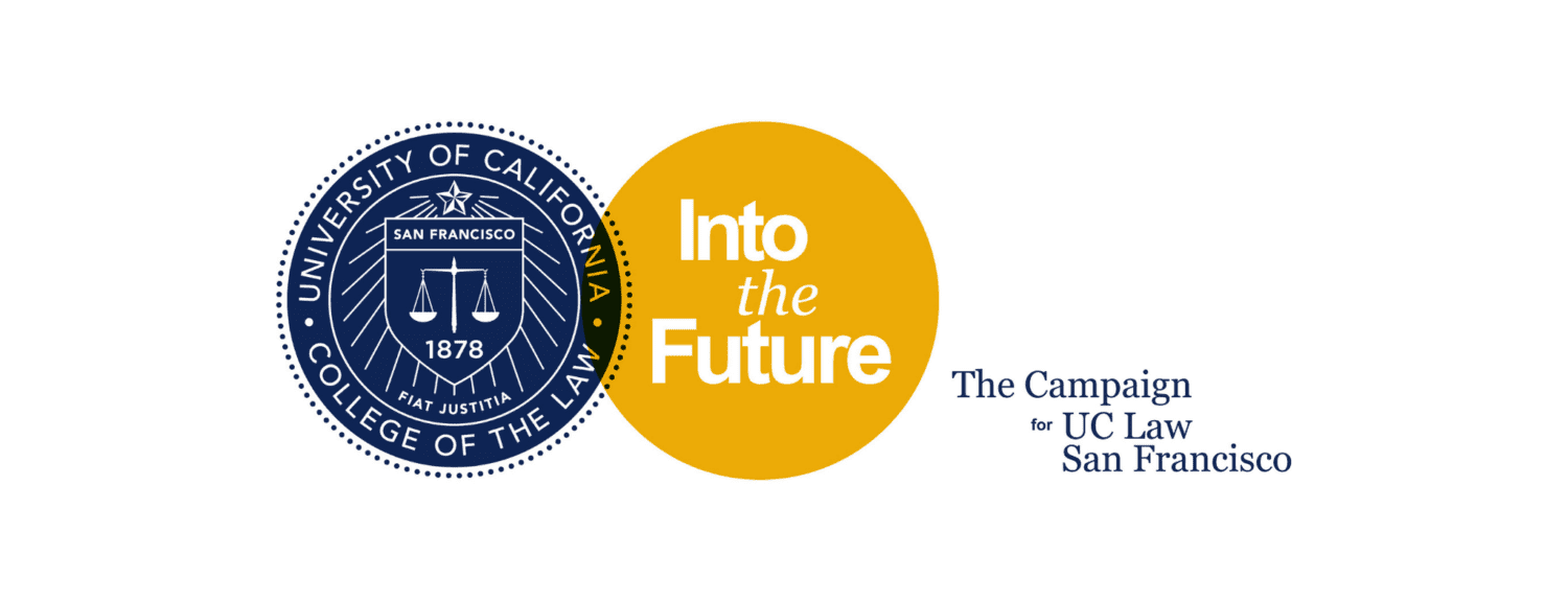 The UC Law SF seal next to a circle with the word "Into the Future" The tagline reads The Campaign for UC Law San Francisco