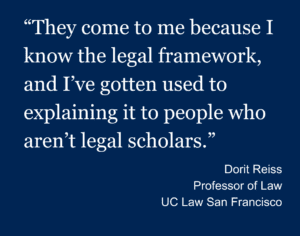 A navy blue graphic displays a quote from Professor Dorit Reiss: "They come to me because I know the legal framework, and I've gotten used to explaining it to people who aren't legal scholars."