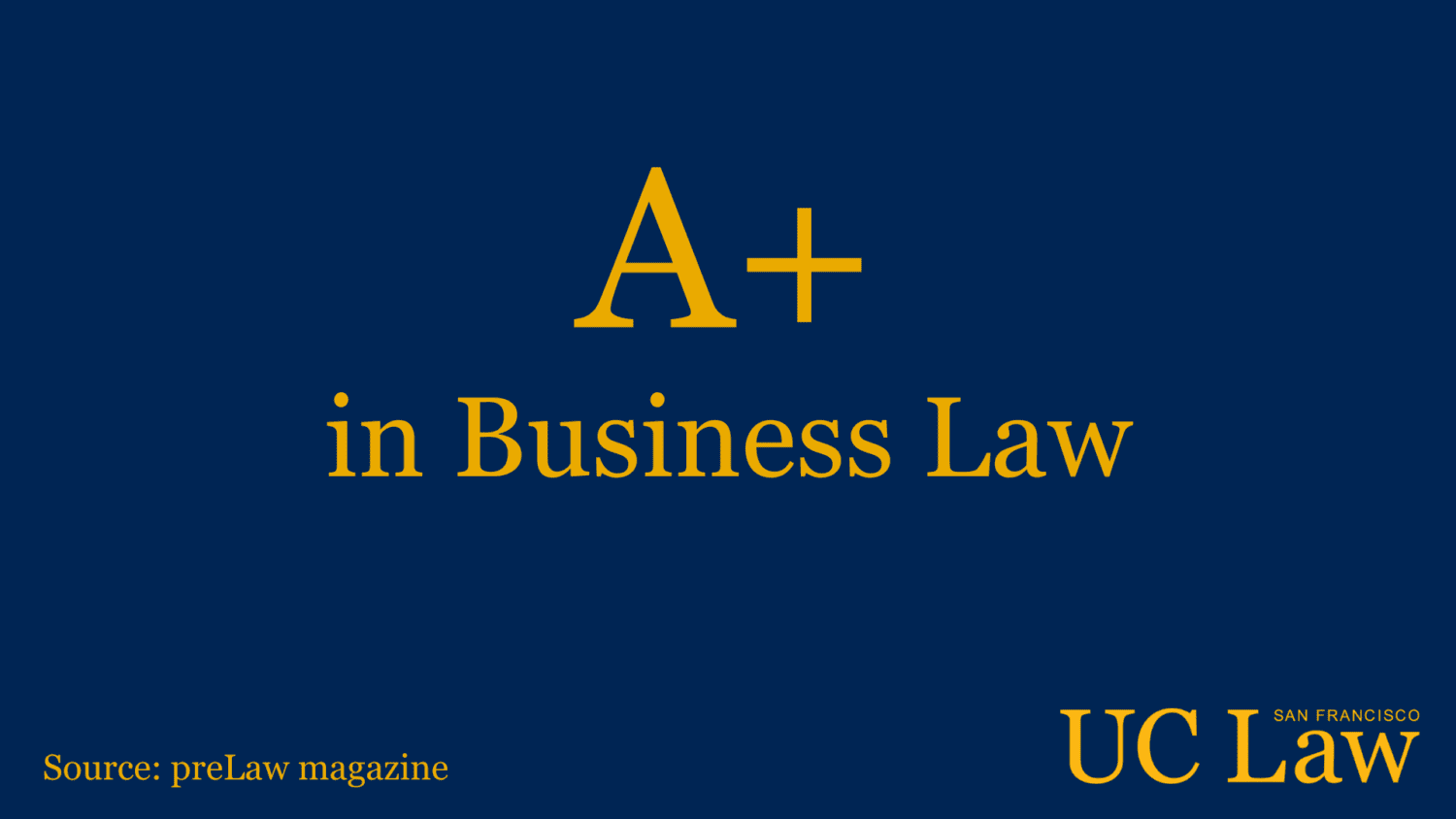 Graphic reads "A+ in Business Law, Source: preLaw Magazine, UC Law San Francisco"